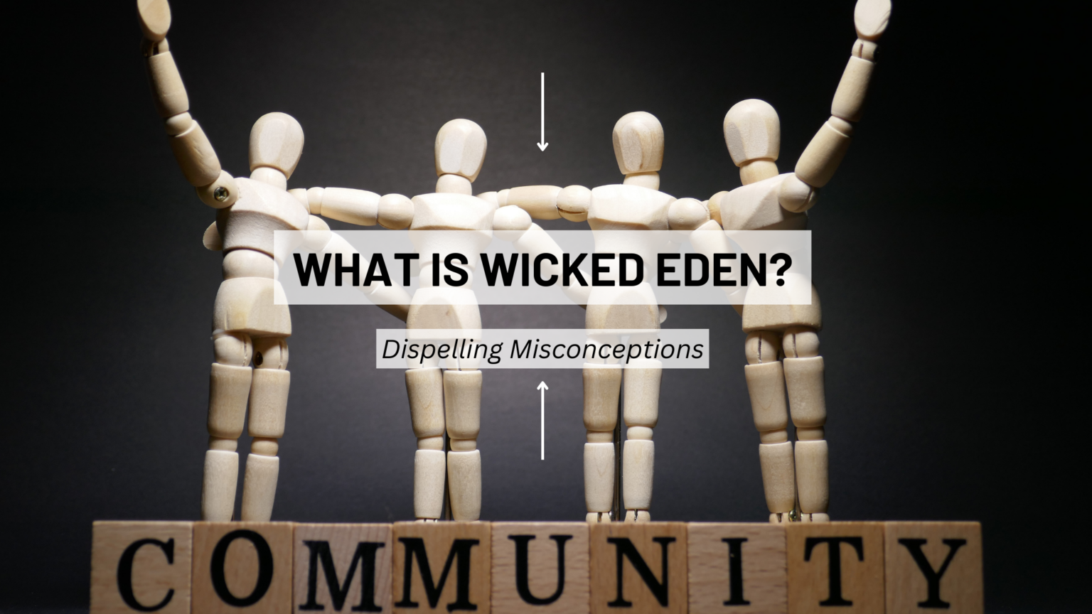 Wicked Eden | Just what is Wicked Eden?